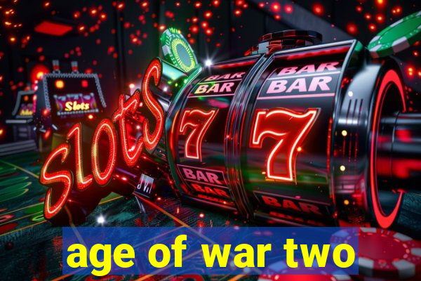 age of war two